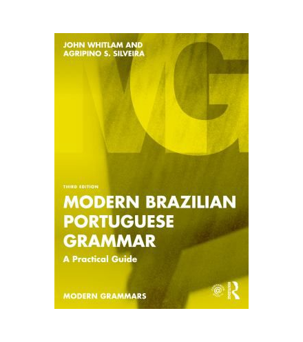 Book cover of "Moder Bazilian Portuguese Grammar: a practical guide", by John Whitlam and Agripino S. Silvera